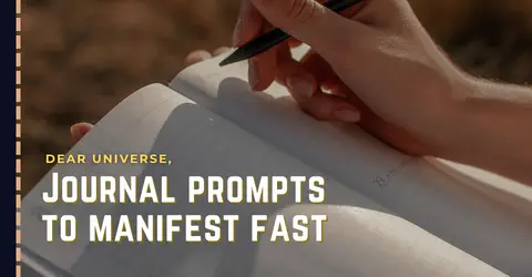 Dear Universe: Journal Prompts that can Help You Manifest Fast