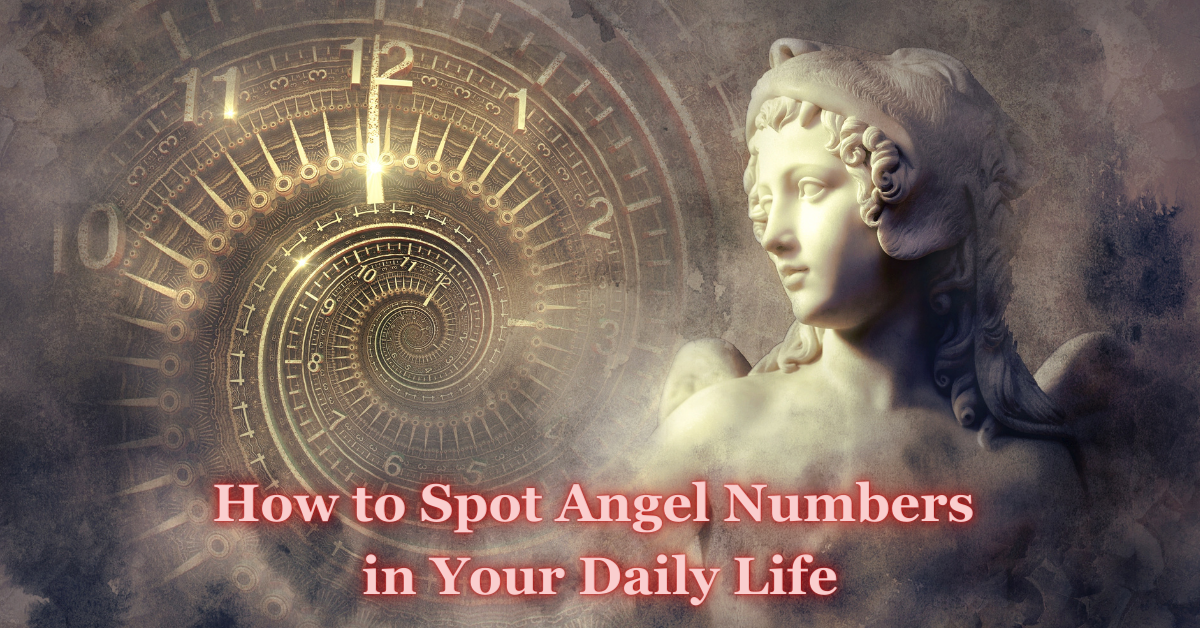 How to Spot Angel Numbers in Your Daily Life