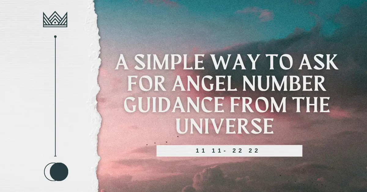 A Simple Way to Ask for Angel Number Guidance from the Universe 