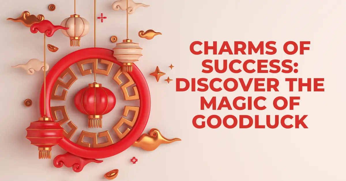 Charms of Success: Discover the Magic of Goodluck