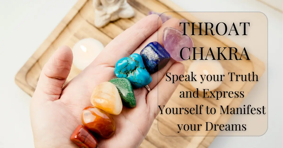 Throat Chakra – Speak your Truth and Express Yourself to Manifest your Dreams 