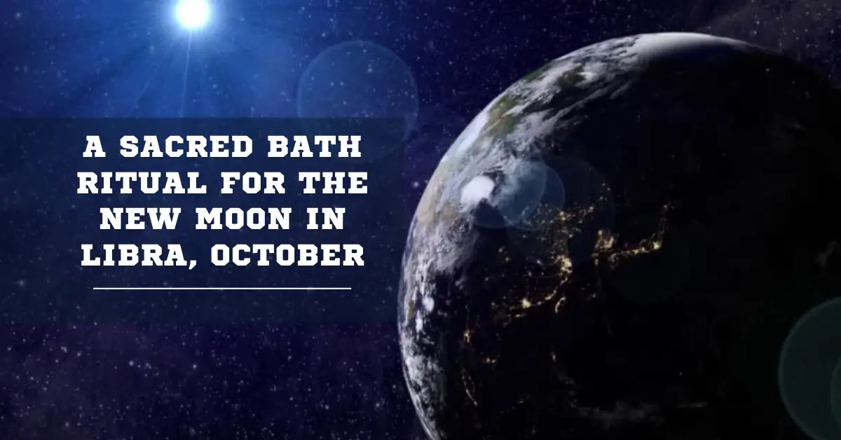 A Sacred Bath Ritual for the New Moon in Libra, October