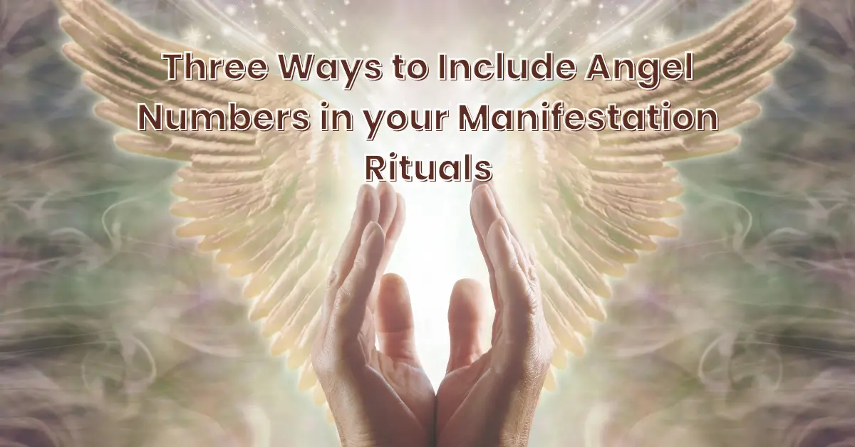 Three Ways to Include Angel Numbers in your Manifestation Rituals