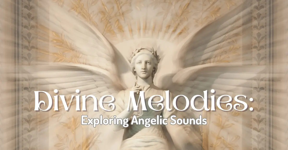 Divine Melodies: Exploring Angelic Sounds