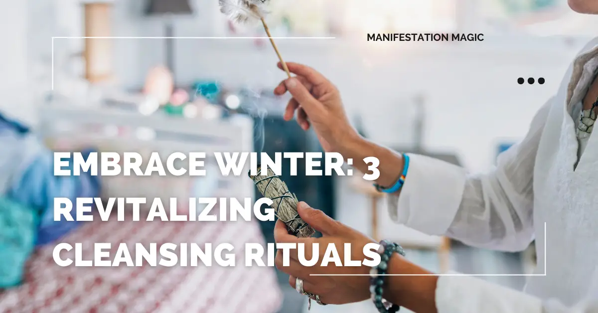 Embrace Winter: 3 Revitalizing Cleansing Rituals