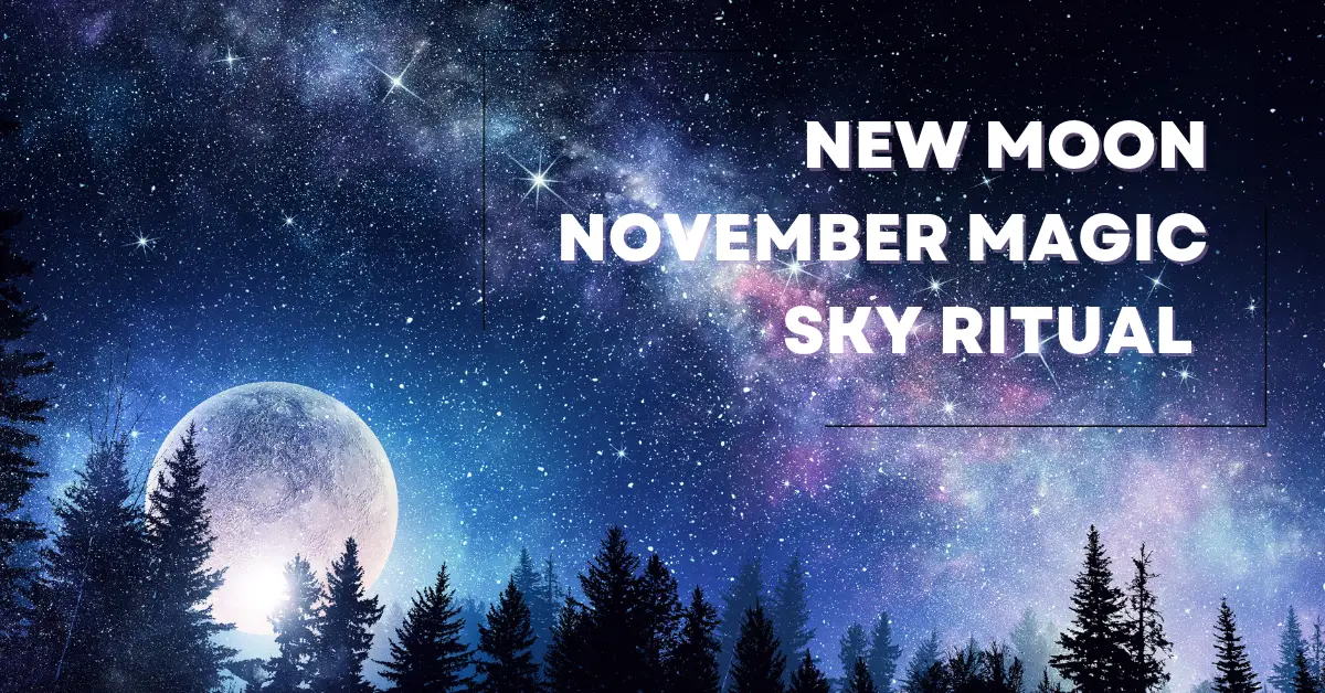 New Moon November Magic Sky Ritual 