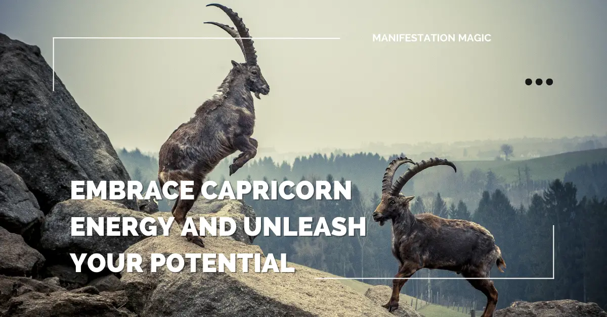 Embrace Capricorn Energy And Unleash Your Potential