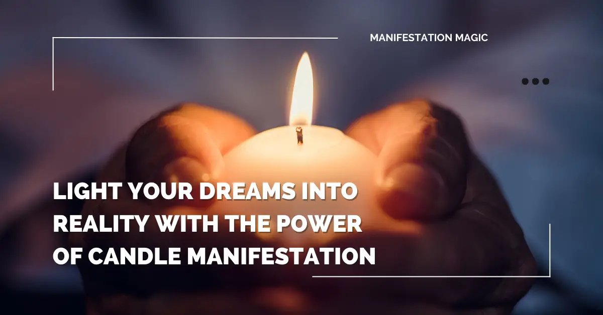 Light Your Dreams Into Reality with the Power of Candle Manifestation