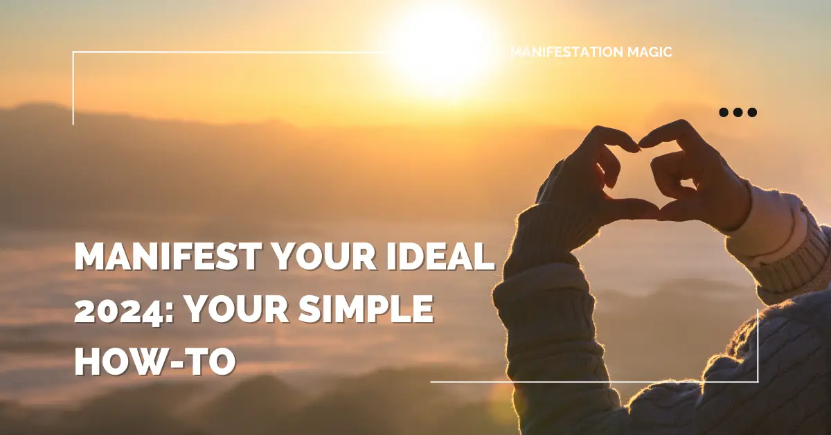 Manifest Your Ideal 2024: Your Simple How-To