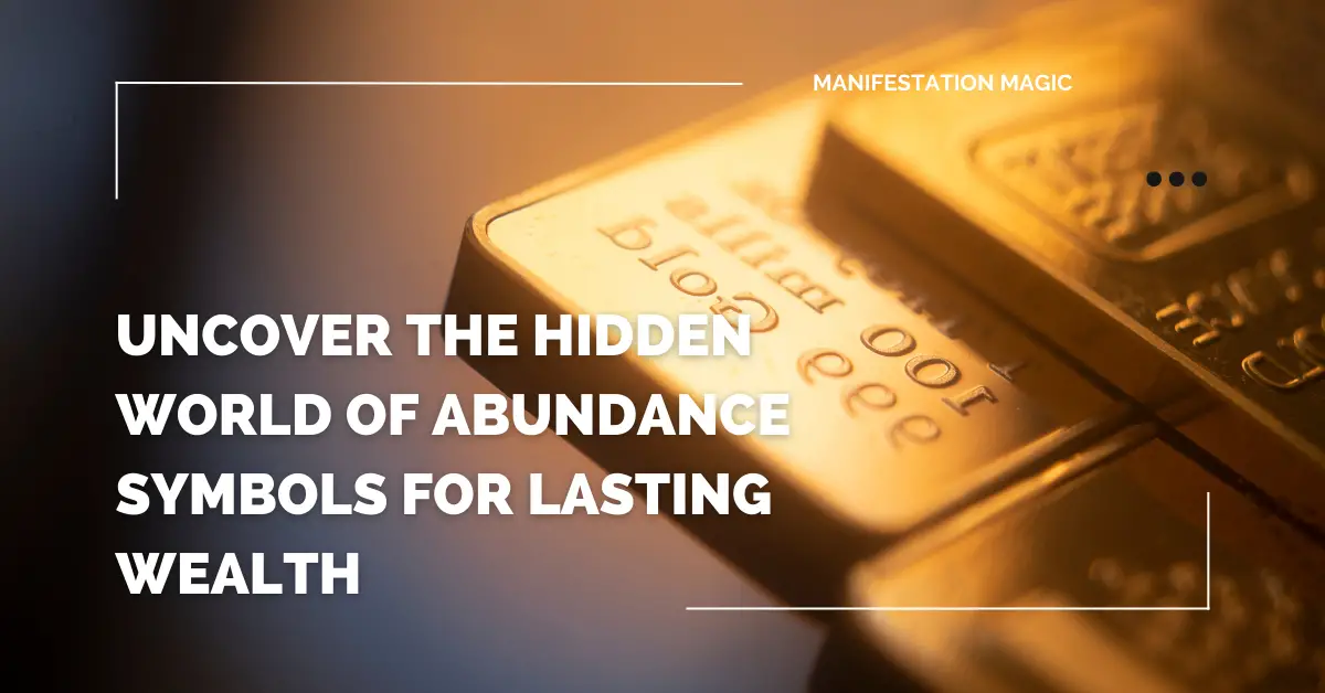 Uncover the Hidden World of Abundance Symbols for Lasting Wealth