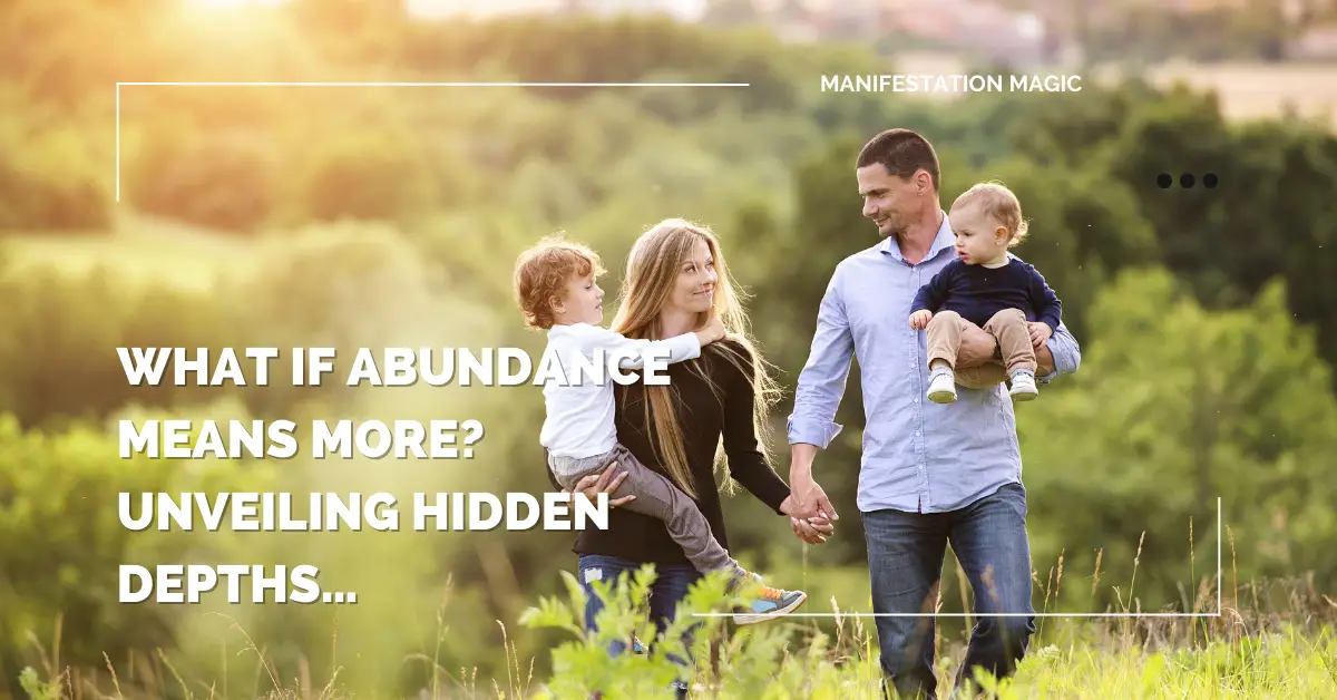 What If Abundance Means More? Unveiling Hidden Depths…