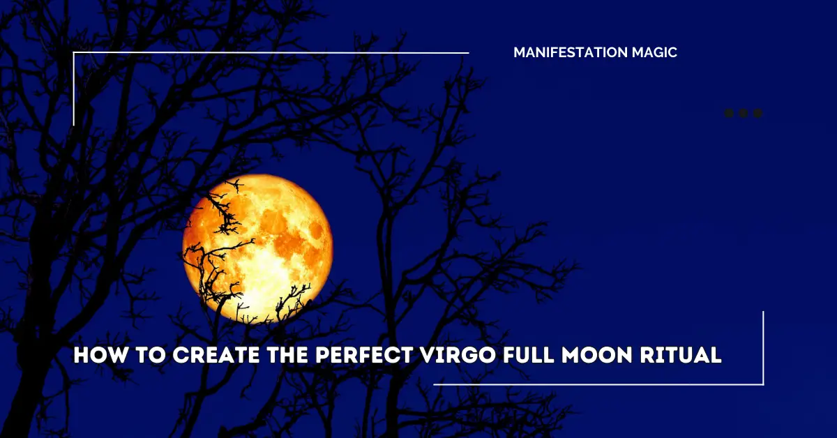 How to Create the Perfect Virgo Full Moon Ritual