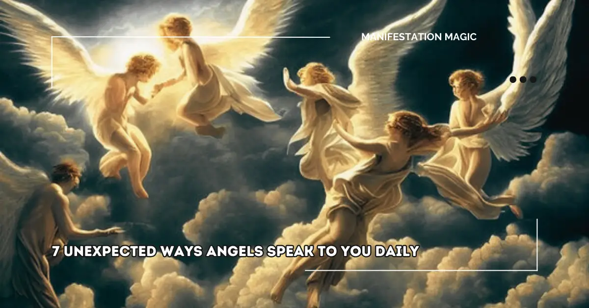 7 Unexpected Ways Angels Speak to You Daily