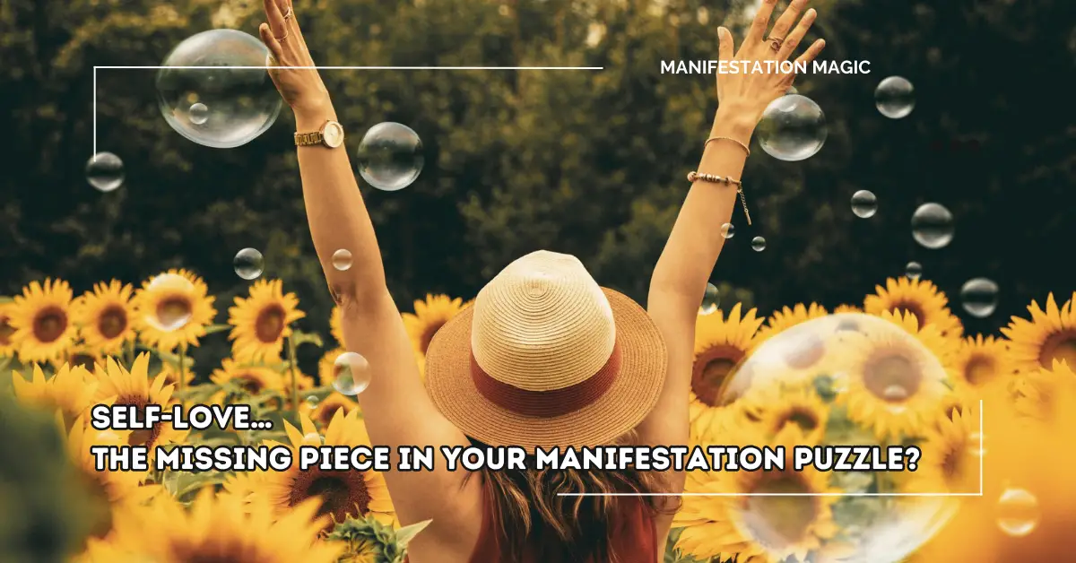 Self-Love… The Missing Piece in Your Manifestation Puzzle?