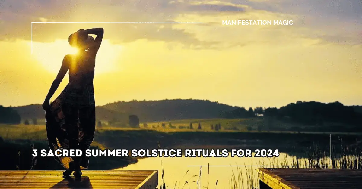 3 Sacred Summer Solstice Rituals for 2024