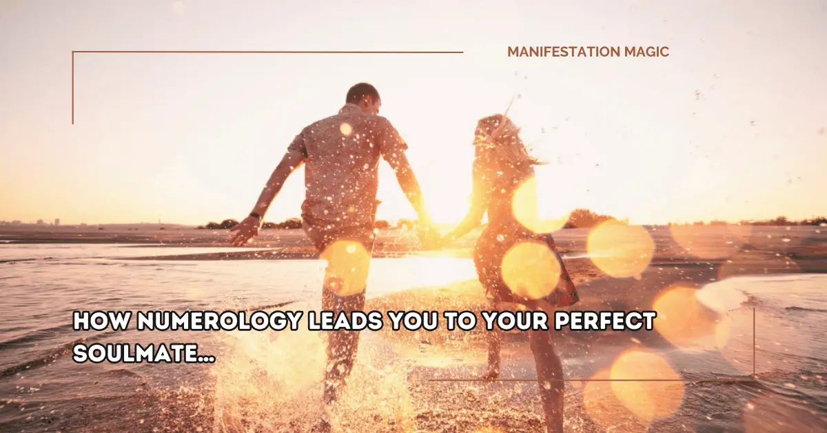 How Numerology Leads You to Your Perfect Soulmate…