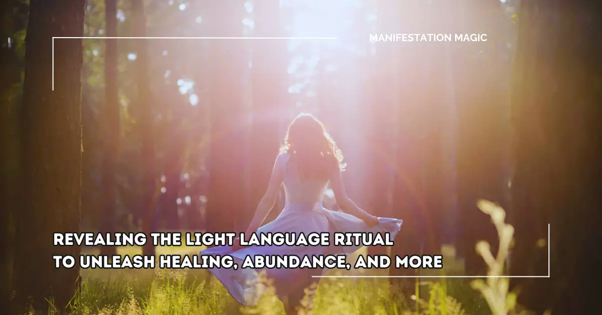 Revealing the Light Language Ritual to Unleash Healing, Abundance, and More