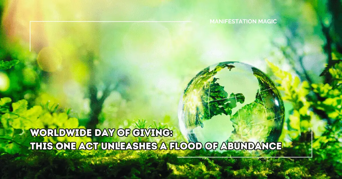 Worldwide Day of Giving: This One Act Unleashes a Flood of Abundance