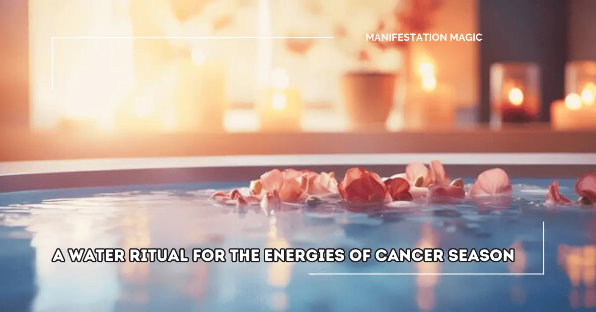 A Water Ritual for the Energies of Cancer Season