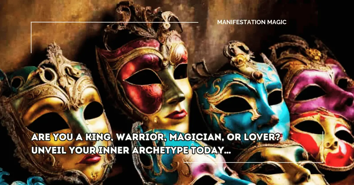 Are You a King, Warrior, Magician, or Lover? Unveil Your Inner Archetype Today…