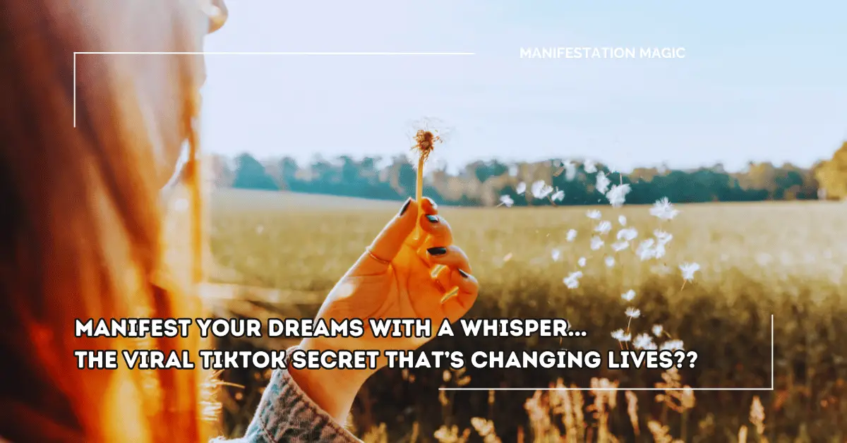 Manifest Your Dreams with a Whisper… The Viral TikTok Secret That’s Changing Lives??