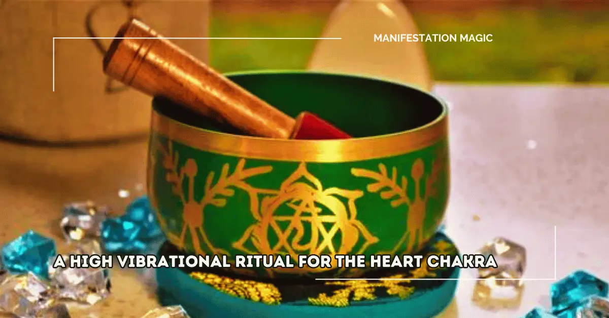 A High Vibrational Ritual for the Heart Chakra