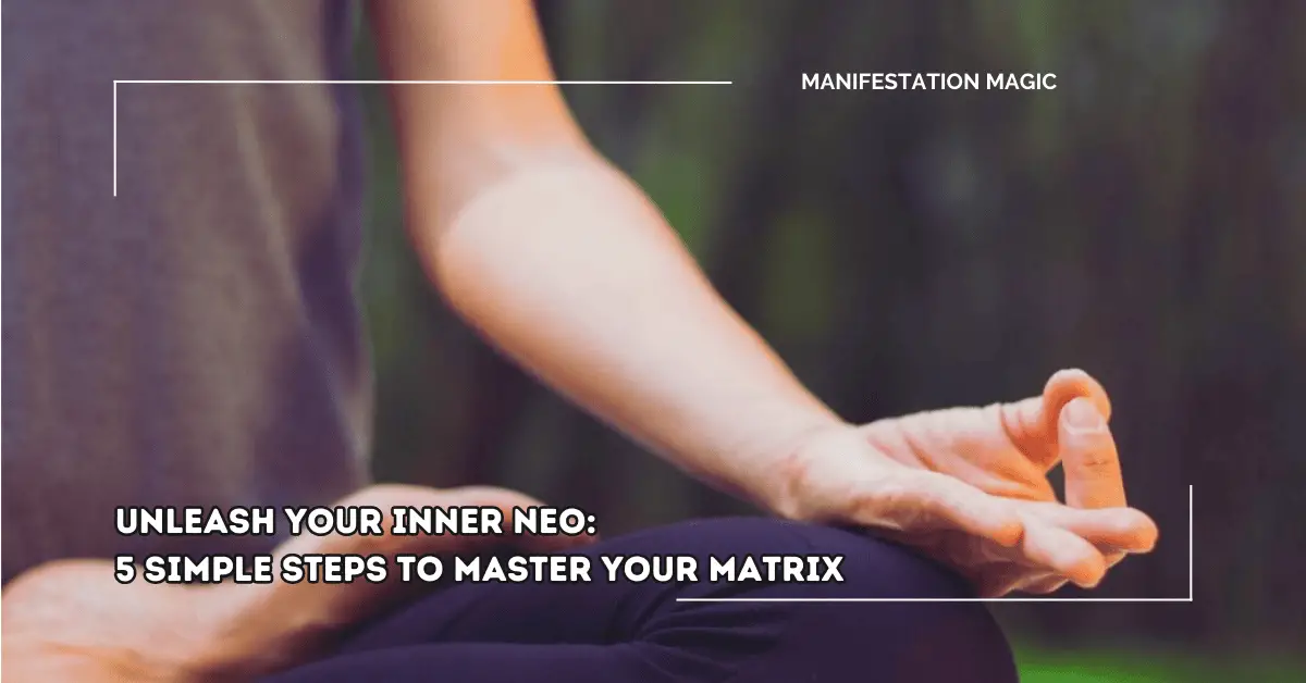 Unleash Your Inner Neo: 5 Simple Steps to Master Your Matrix