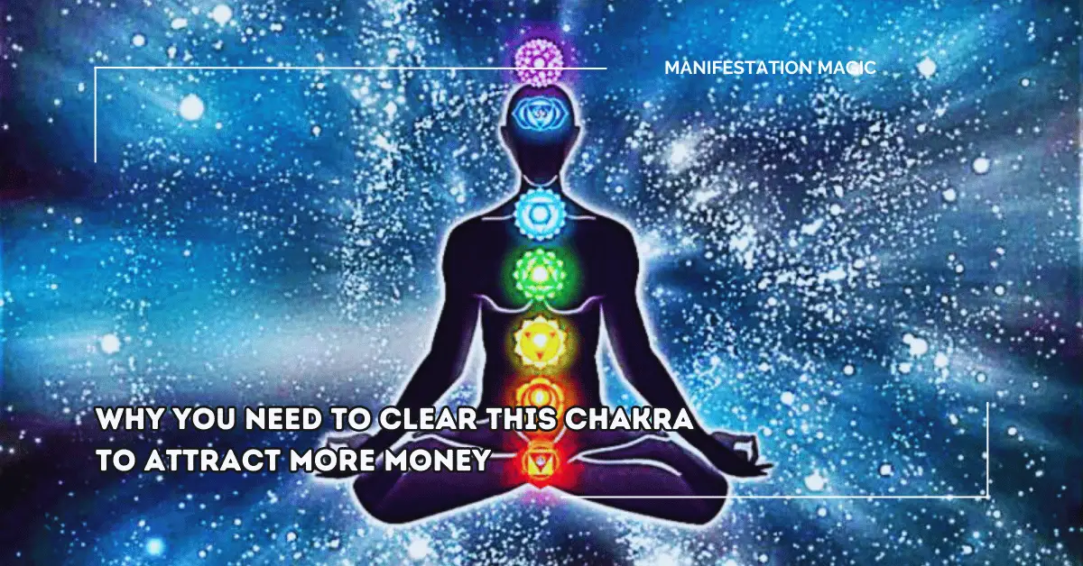 Why you Need to Clear This Chakra to Attract More Money