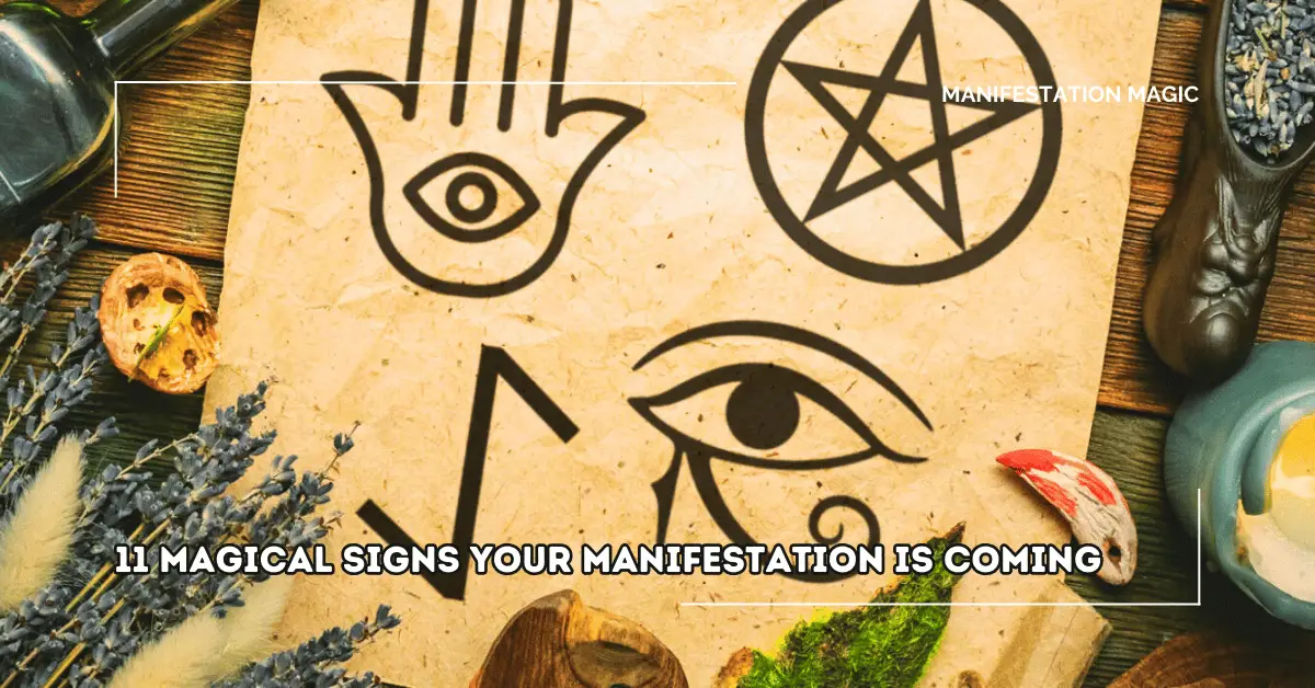 11 Magical Signs Your Manifestation Is Coming