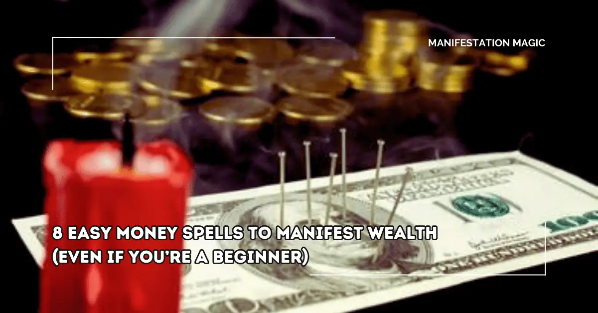 8 Easy Money Spells to Manifest Wealth (Even If You’re a Beginner)