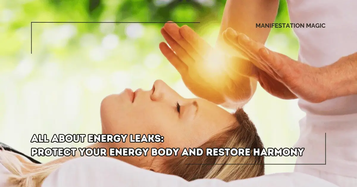 All About Energy Leaks: Protect your Energy Body and Restore Harmony