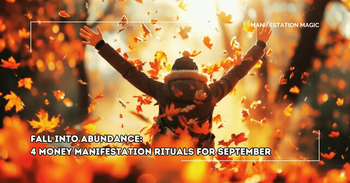 Fall Into Abundance: 4 Money Manifestation Rituals for September 