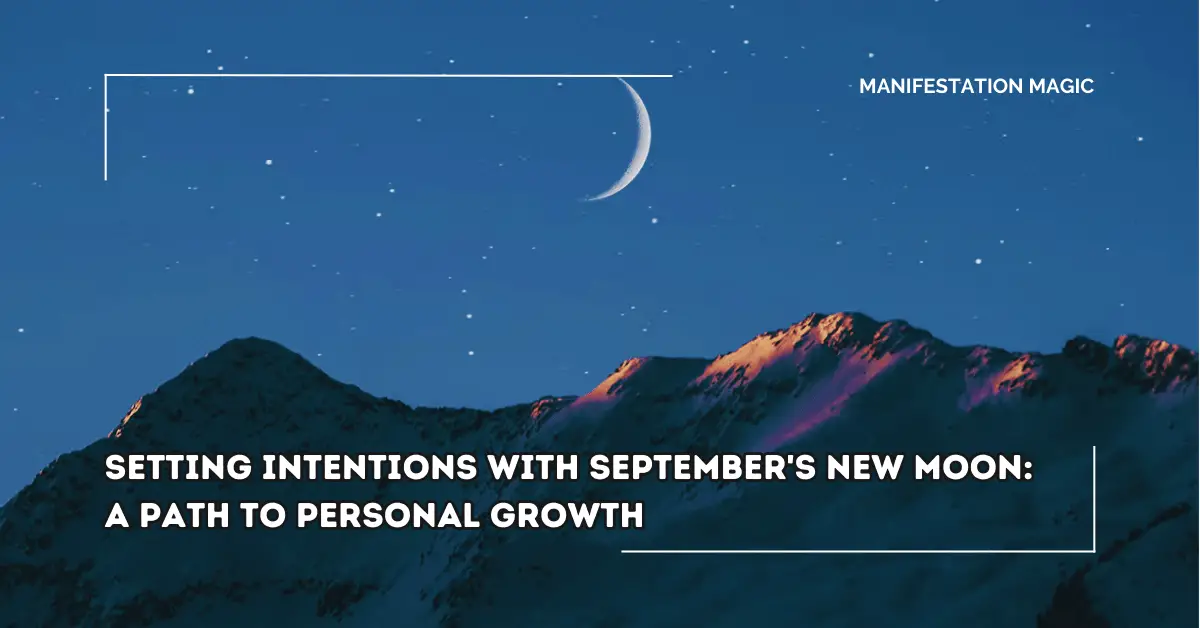 Setting Intentions with September’s New Moon: A Path to Personal Growth