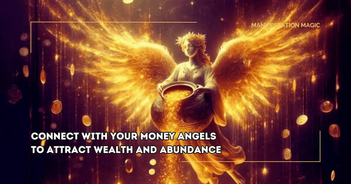 Connect with Your Money Angels to Attract Wealth and Abundance