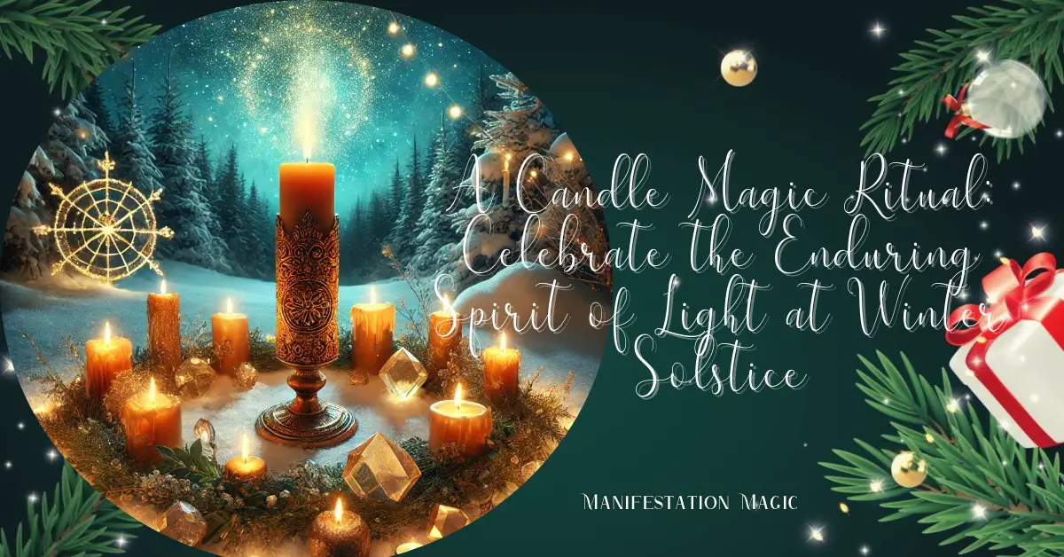 A Candle Magic Ritual: Celebrate the Enduring Spirit of Light at Winter Solstice