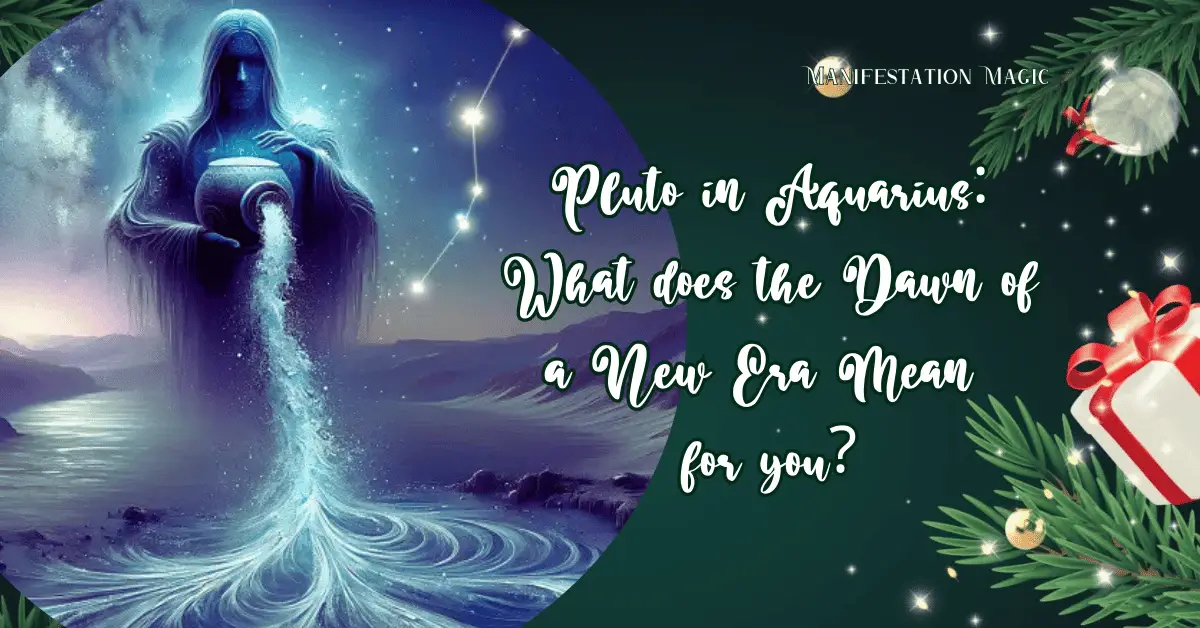 Pluto in Aquarius: What does the Dawn of a New Era Mean for you?